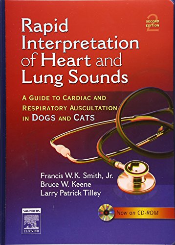 Rapid Interpretation of Heart and Lung Sounds: A Guide to Cardiac and Respiratory Auscultation in Dogs and Cats