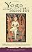 Yoga and the Sacred Fire: Self-Realization and Planetary Transformation