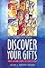 Discover Your Gifts Student Book: And Learn How to Use Them by 