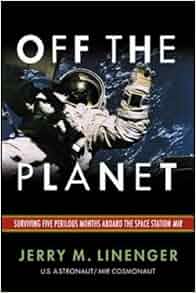 Off The Planet Surviving Five Perilous Months Aboard The