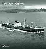 Tramp Ships: An Illustrated History by 