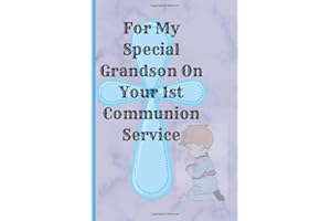 For My Special Grandson On Your 1st Communion Service: Holy Communion Notebook Journal Gift For Grandson From Grandparents. C