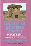 Dolmens for the Dead: Megalith-Building Throughout the World by 