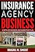 Insurance Agency Business: A Detailed Business and Marketing Plan