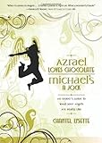 Azrael Loves Chocolate, Michael's A Jock: An Insider's Guide to What Your Angels Are Really Like by Chantel Lysette