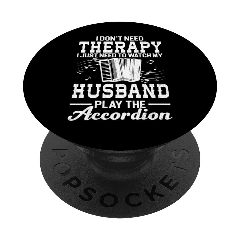 My Husband Play Accordion Funny Accordions Player Graphic PopSockets Swappable PopGrip