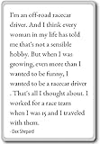 I'm an off-road racecar driver. And I think