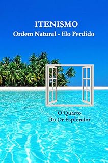 Livro ITENISMO: Ordem Natural - Elo Perdido (O Quarto do Dr Esplendor Livro 1)