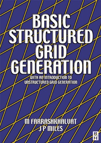 Basic Structured Grid Generation: With an introduction to unstructured grid generation by M Farrashkhalvat