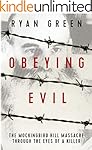 Obeying Evil: The Mockingbird Hill Massacre Through the Eyes of a Killer (True Crime)