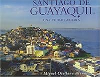 Santiago De Guayaquil: Una Ciudad Abierta 9978433317 Book Cover