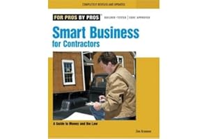 Smart Business for Contractors: A Guide to Money and the Law (For Pros By Pros)