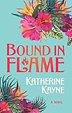 Katherine Kayne, "Bound in Flame" (Passionflower Press, 2019)