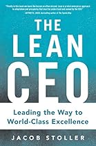 The Lean CEO: Leading the Way to World-Class Excellence (Business Books) The Lean CEO: Leading the Way to World-Class Excellence (Business Books)