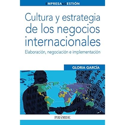 Cultura y estrategia de los negocios internacionales (Empresa Y Gestión) Cultura y estrategia de los negocios internacionales (Empresa Y Gestión)