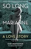 So Long, Marianne: A Love Story _ includes rare material by Leonard Cohen by Kari Hesthamar, Helle Goldman