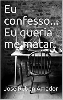 Livro Eu confesso...  Eu queria me matar.
