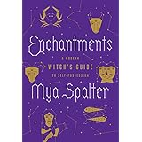 Enchantments: A Modern Witch's Guide to Self-Possession