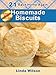 Homemade Biscuits: 21 From-Scratch Biscuit Recipes (Back Home Again Series) by Linda Wilson
