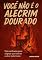 Livro Você não e o Alecrim Dourado: Um confronto para a igreja que trocou o altar pelo trono. (Despertai!)