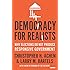 Democracy for Realists: Why Elections Do Not Produce Responsive Government (Princeton Studies in Political Behavior)