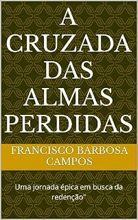 Livro A Cruzada das Almas Perdidas: Uma jornada épica em busca da redenção"