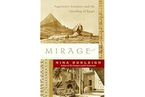 Mirage: Napoleon's Scientists and the Unveiling of Egypt