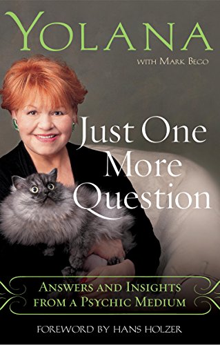 Just One More Question: Answers and Insights from a Psychic Medium by Yolana