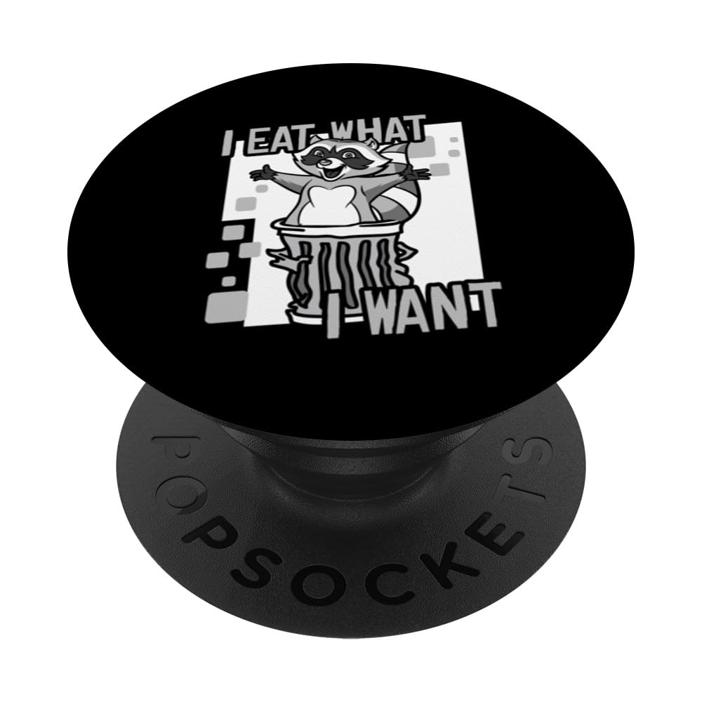 I Eat What I Want Trash Panda Friend Queen Lover Raccoon PopSockets Swappable PopGrip