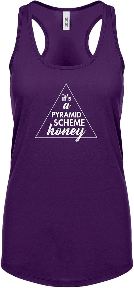 It's a Pyramid Scheme Honey Womens Racerback Tank Top