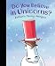 Do You Believe in Unicorns?