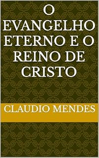 Livro O EVANGELHO ETERNO E O REINO DE CRISTO