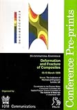 Deformation and Fracture of Composites : 5th International Conference (Conference Pre-Prints), , 1861250967