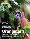 Orangutans: Geographic Variation in Behavioral