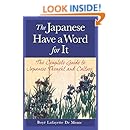 The Japanese Have a Word for It: The Complete Guide to Japanese Thought and Culture