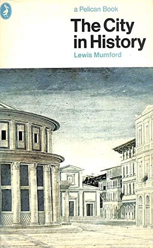 The City in History: Its Origins, Its Transformations, And Its Prospects (Pelican S.)