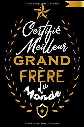 Certifie Meilleur Grand Frere Du Monde Carnet De Notes Et De Dessin Journal Intime Pour Ecrire Et Dessiner Cadeau Anniversaire Grand Frere French Edition Edition L Roze Amazon Com Books