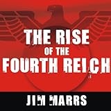 The Rise of the Fourth Reich: The Secret Societies That Threaten to Take Over America