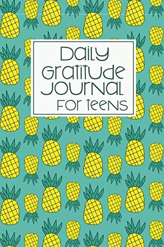 [D0wnl0ad] Daily Gratitude Journal for Teens: Pineapple Daily Positivity Diary with Prompts for Teen Girls [T.X.T]