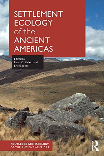 Settlement Ecology of the Ancient Americas (Routledge Archaeology of the Ancient Americas)