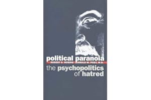 Political Paranoia: The Psychopolitics of Hatred