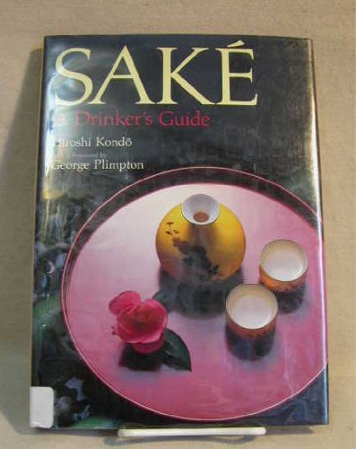 Sake: A Drinker's Guide by Hiroshi Kondo