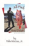 Paperback All Fish Are Deaf (Northern California Edition) Book