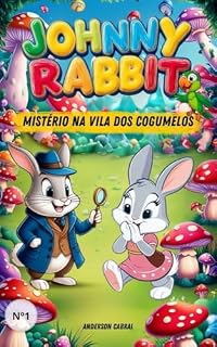 Livro JOHNNY RABBIT: MISTÉRIO NA VILA DOS COGUMELOS