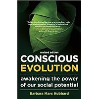 Conscious Evolution: Awakening the Power of Our Social Potential
