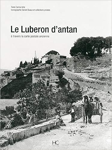 Le Luberon D Antan Regions D Antan French Edition Istre Carina Amazon Com Books