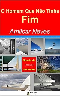 Livro O Homem Que Não Tinha Fim: Novela de [maus] costumes