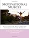 Motivational Muscle: Build Your Motivation, Conquer Your World - Book by Millie Haynam