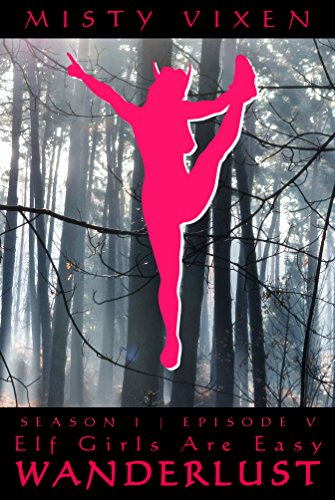 Wanderlust #5: Elf Girls Are Easy