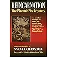 Reincarnation: The Phoenix Fire Mystery : An East-West Dialogue on Death and Rebirth from the Worlds of Religion, Science, Ps